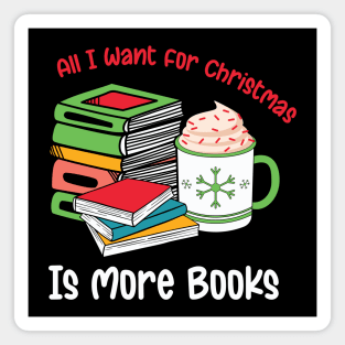 All I want for Christmas is more books Magnet